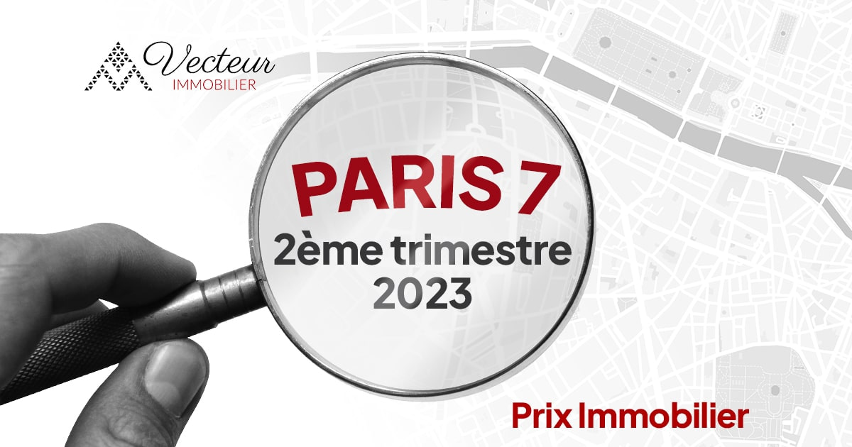 Paris 7 deuxième trimestre 2023 évolution des prix au mètre carré